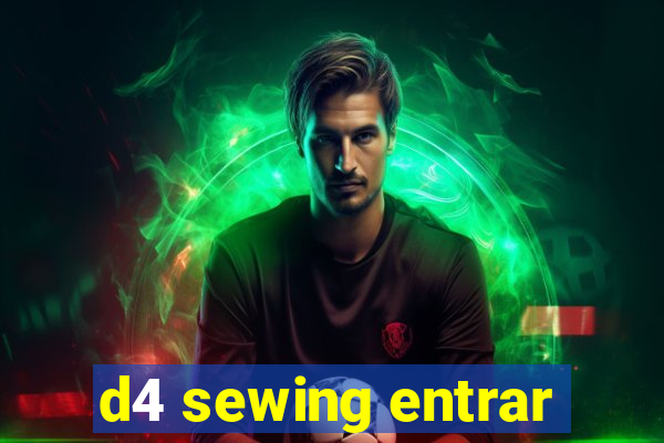 d4 sewing entrar